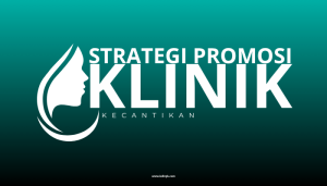 promosi klinik kecantikan